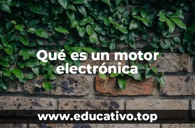 Qué es un motor electrónica