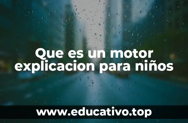 Que es un motor explicacion para niños