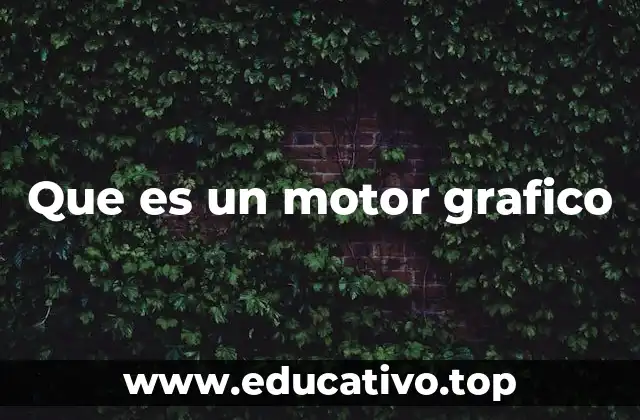 Que es un motor grafico