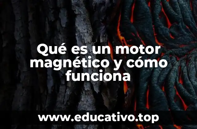 Qué es un motor magnético y cómo funciona