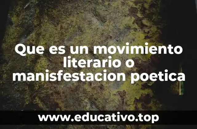 Que es un movimiento literario o manisfestacion poetica