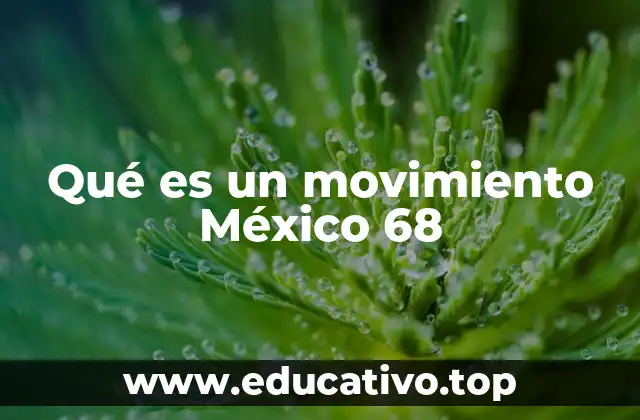 Qué es un movimiento México 68