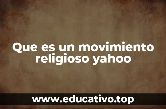 Que es un movimiento religioso yahoo