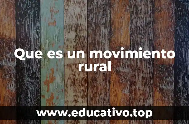 Que es un movimiento rural