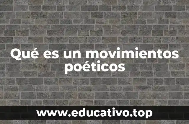 Qué es un movimientos poéticos