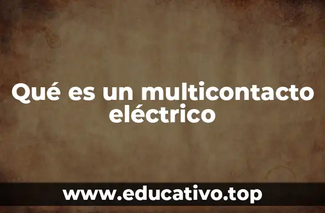 Qué es un multicontacto eléctrico
