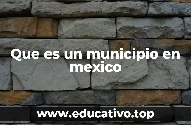 Que es un municipio en mexico