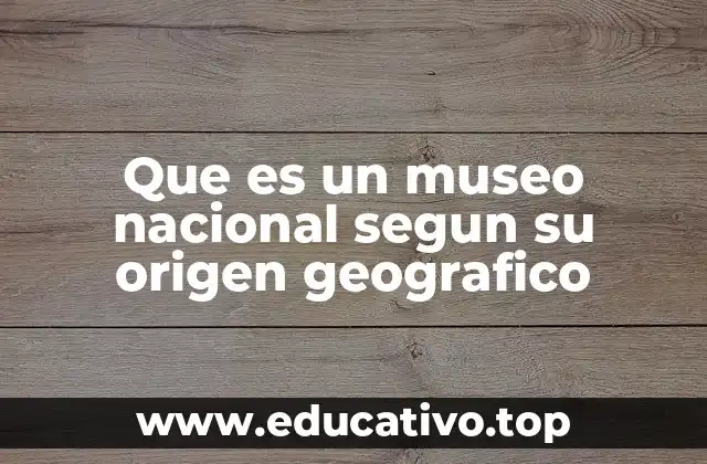 Cómo la ubicación geográfica define la identidad de un museo nacional