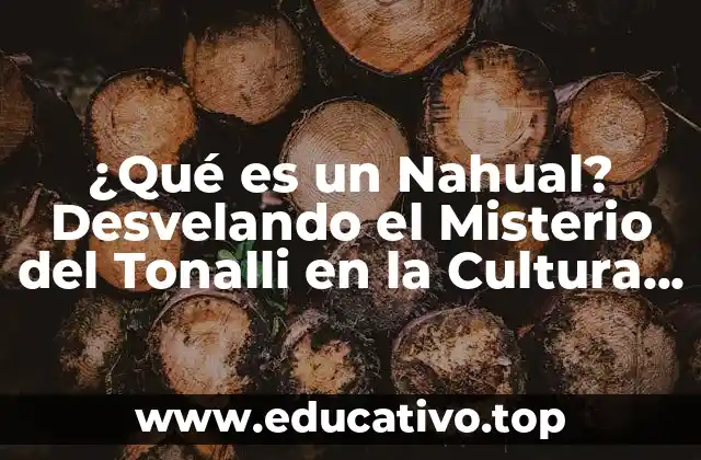 ¿Qué es un Nahual? Desvelando el Misterio del Tonalli en la Cultura Mexica