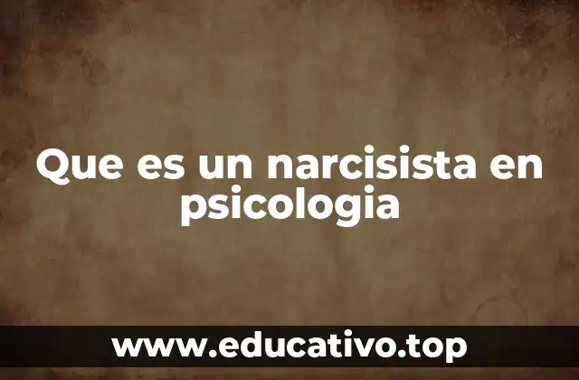 Que es un narcisista en psicologia