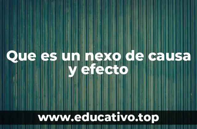 Que es un nexo de causa y efecto
