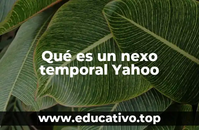 Qué es un nexo temporal Yahoo