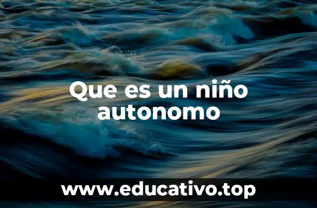 La importancia de la independencia en la infancia