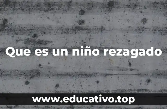 Las causas detrás del rezago escolar