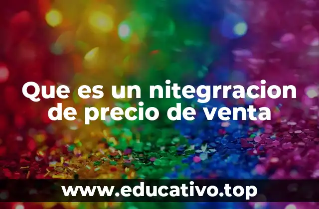 Que es un nitegrracion de precio de venta