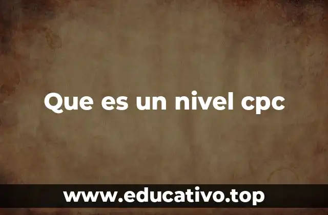 Que es un nivel cpc