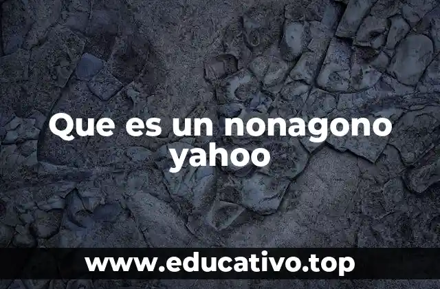 Que es un nonagono yahoo