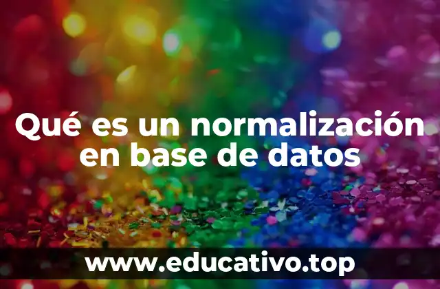 Qué es un normalización en base de datos