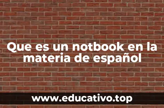 La evolución de los cuadernos de notas en la enseñanza del español