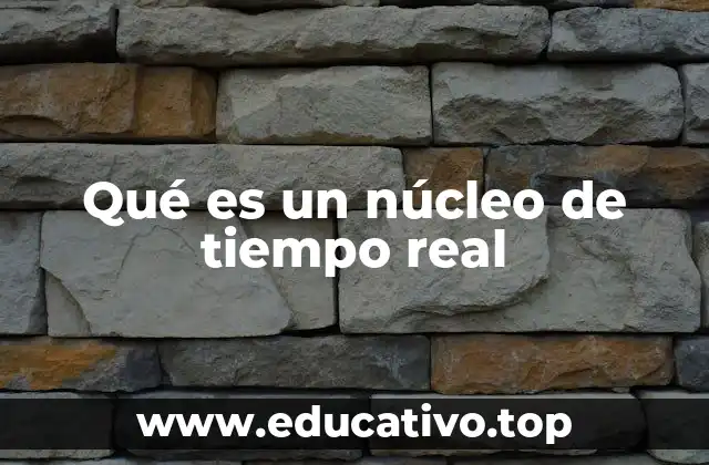 La importancia del núcleo de tiempo real en sistemas críticos