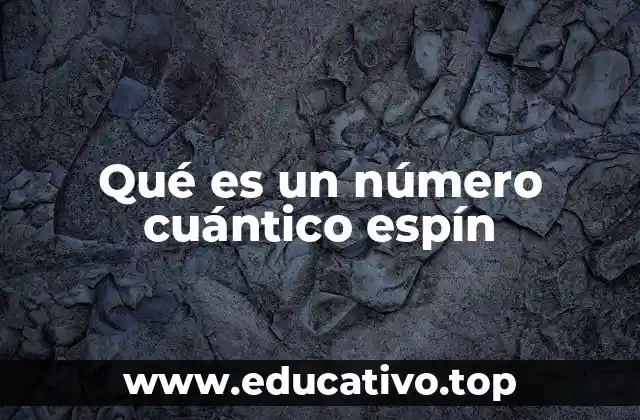 Qué es un número cuántico espín
