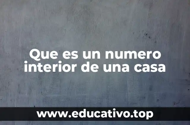 Que es un numero interior de una casa