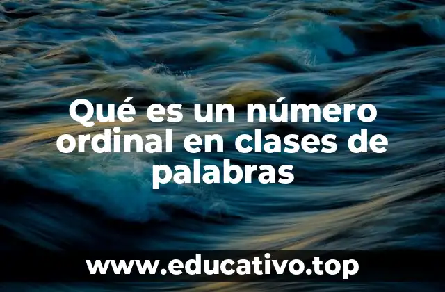 Qué es un número ordinal en clases de palabras