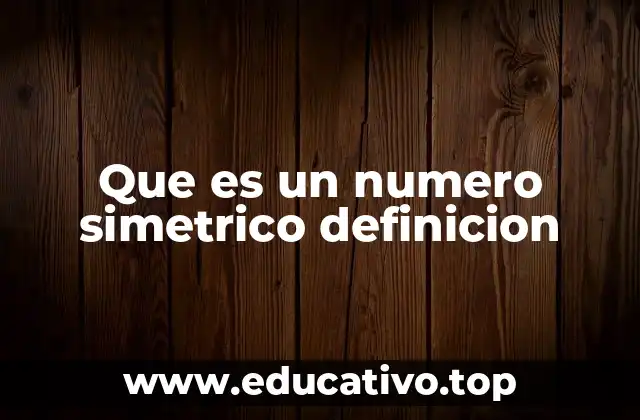 Que es un numero simetrico definicion
