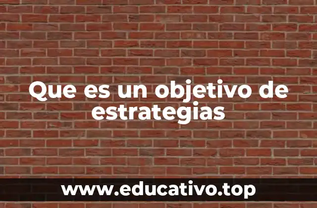 Que es un objetivo de estrategias