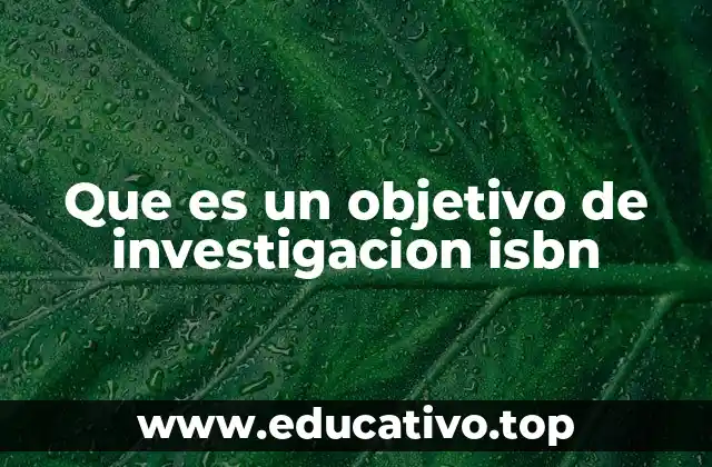 Que es un objetivo de investigacion isbn