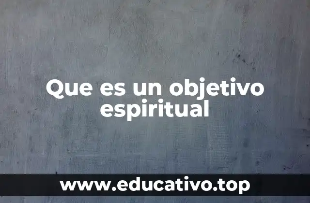 Que es un objetivo espiritual