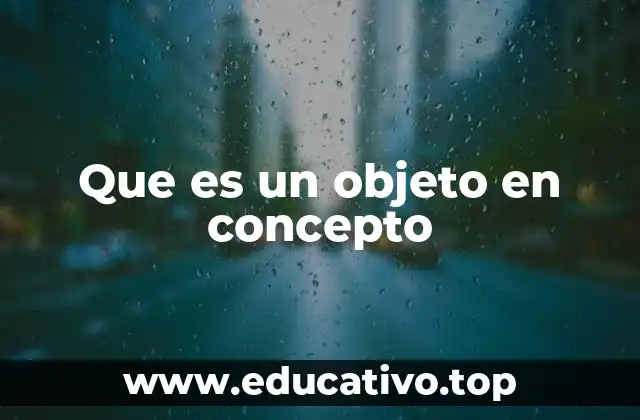 Que es un objeto en concepto