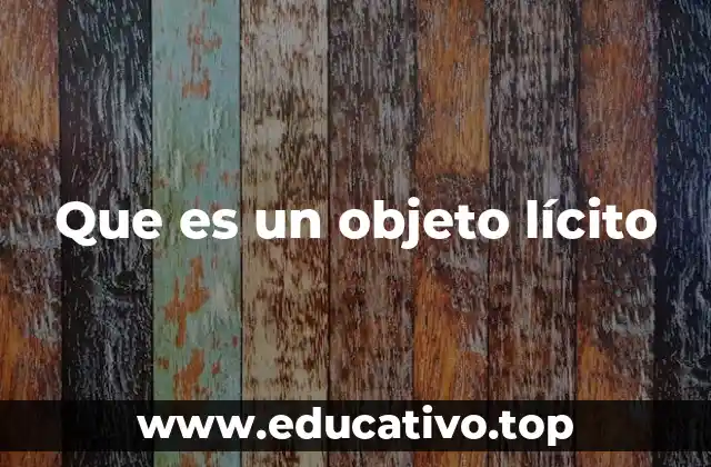 La importancia del objeto lícito en el derecho penal