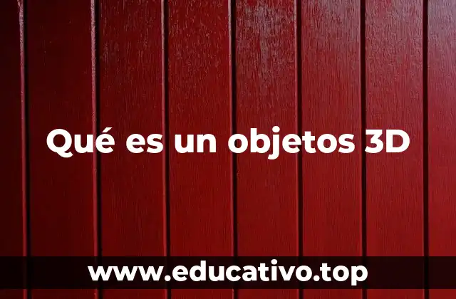 Qué es un objetos 3D