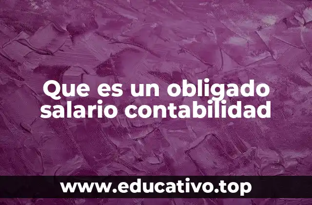 Cómo identificar a los obligados a llevar contabilidad por salarios