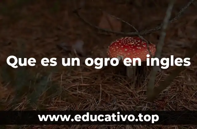 Que es un ogro en ingles