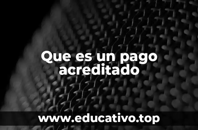 Que es un pago acreditado