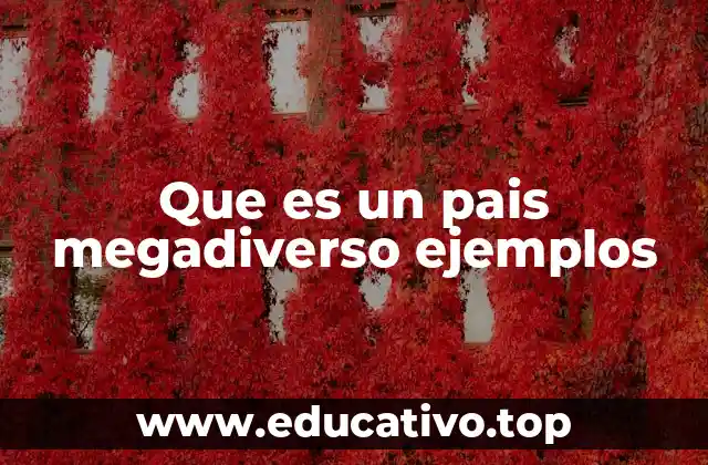 Que es un pais megadiverso ejemplos