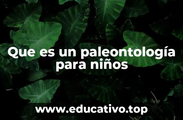 Que es un paleontología para niños