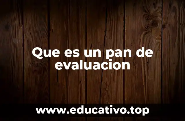 Que es un pan de evaluacion