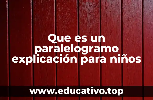 Que es un paralelogramo explicación para niños