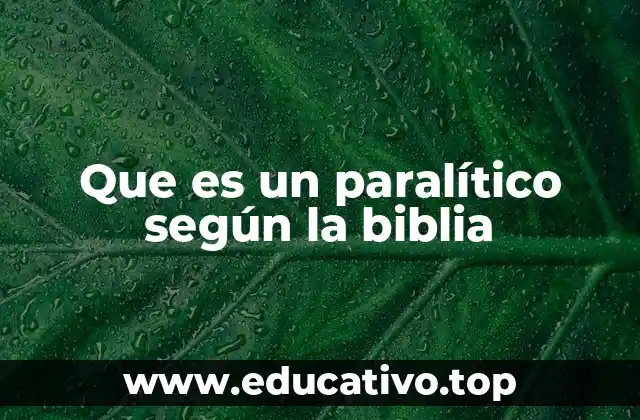 Que es un paralítico según la biblia