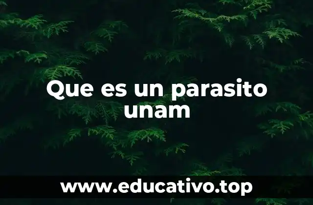 Que es un parasito unam