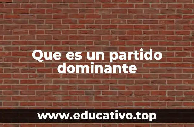 Que es un partido dominante