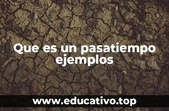 Que es un pasatiempo ejemplos