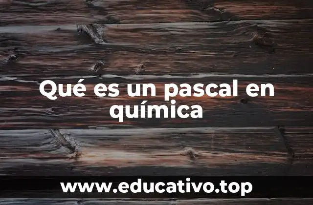 Qué es un pascal en química