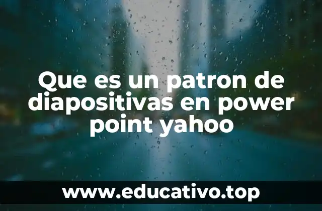 Que es un patron de diapositivas en power point yahoo