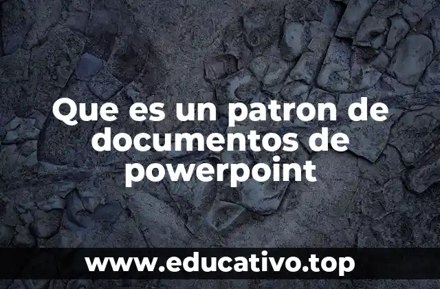 Que es un patron de documentos de powerpoint