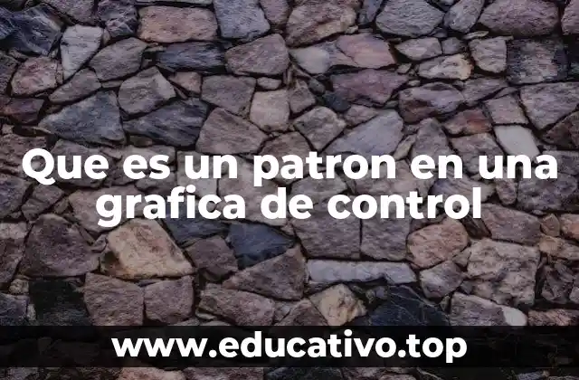 Que es un patron en una grafica de control