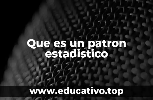 Que es un patron estadistico